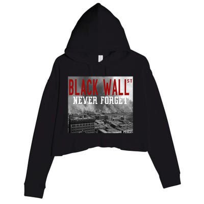 Black Wall Street Never Forget Our History Black Wall Street Gift Crop Fleece Hoodie