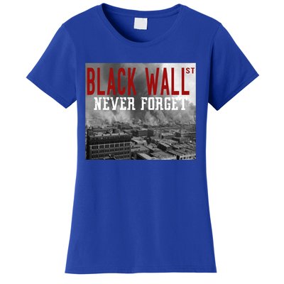 Black Wall Street Never Forget Our History Black Wall Street Gift Women's T-Shirt