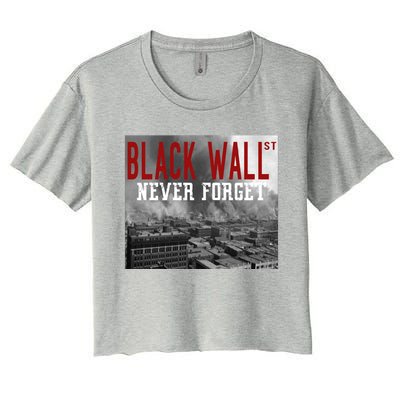 Black Wall Street Never Forget Our History Black Wall Street Gift Women's Crop Top Tee