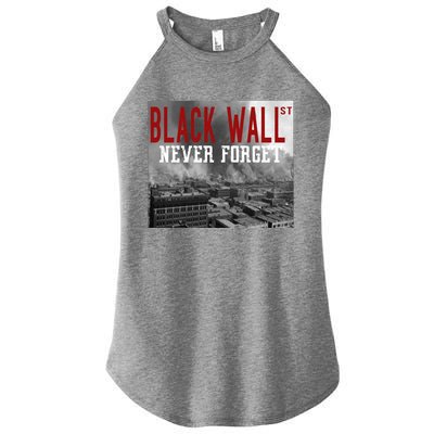 Black Wall Street Never Forget Our History Black Wall Street Gift Women's Perfect Tri Rocker Tank