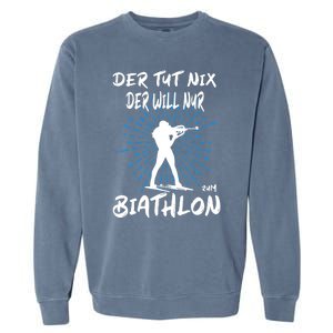 Biathlon Winter Sport Biathlet Funny Biathlon Garment-Dyed Sweatshirt