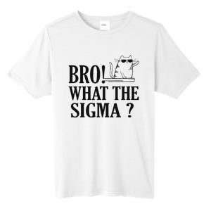 Bro What The Sigma Funny Ns Meme Saying Quote Tall Fusion ChromaSoft Performance T-Shirt