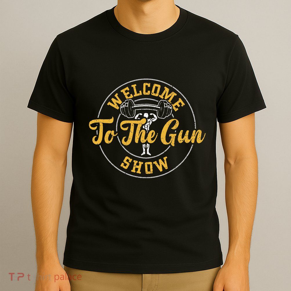 Bodybuilding Welcome To The Gun Show Gym Sayings T-Shirt
