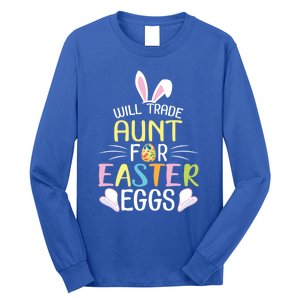 Bunny Will Trade Aunt For Easter Eggs Candy Happy To Me You Cool Gift Long Sleeve Shirt