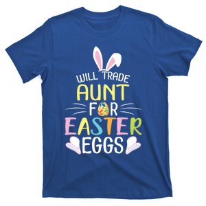 Bunny Will Trade Aunt For Easter Eggs Candy Happy To Me You Cool Gift T-Shirt