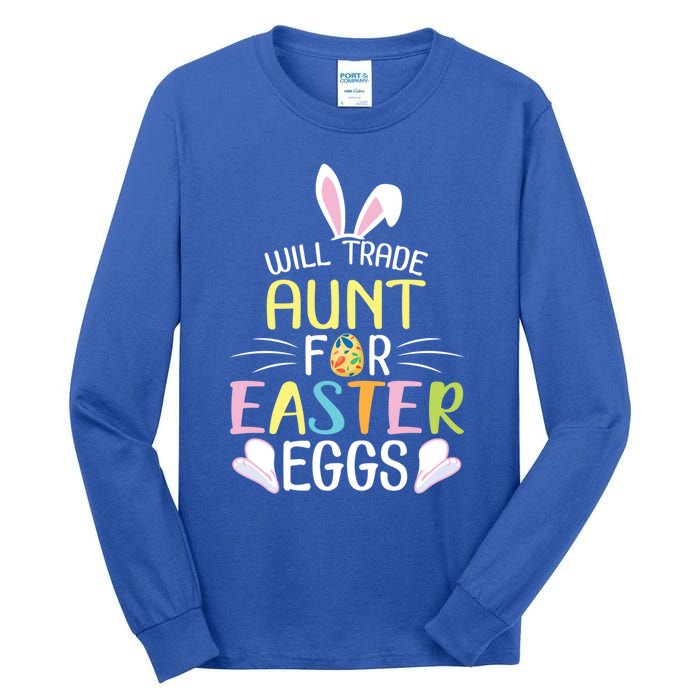 Bunny Will Trade Aunt For Easter Eggs Candy Happy To Me You Cool Gift Tall Long Sleeve T-Shirt