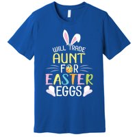 Bunny Will Trade Aunt For Easter Eggs Candy Happy To Me You Cool Gift Premium T-Shirt