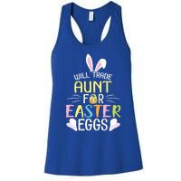 Bunny Will Trade Aunt For Easter Eggs Candy Happy To Me You Cool Gift Women's Racerback Tank