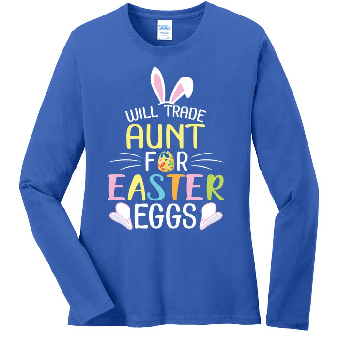 Bunny Will Trade Aunt For Easter Eggs Candy Happy To Me You Cool Gift Ladies Long Sleeve Shirt