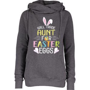 Bunny Will Trade Aunt For Easter Eggs Candy Happy To Me You Cool Gift Womens Funnel Neck Pullover Hood