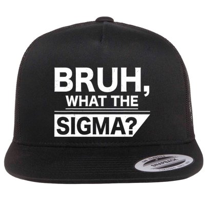 Bruh What The Sigma Meme Funny Teens Sigma Male Flat Bill Trucker Hat