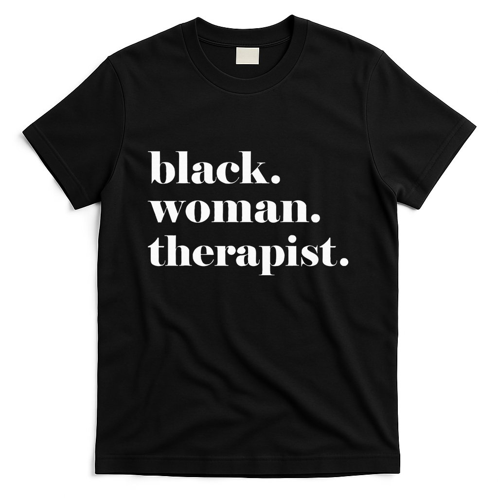 Black Woman Therapist Black Counselor Black Therapist T-Shirt