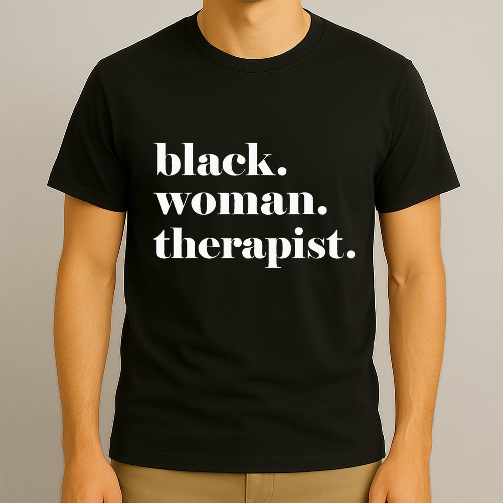Black Woman Therapist Black Counselor Black Therapist T-Shirt