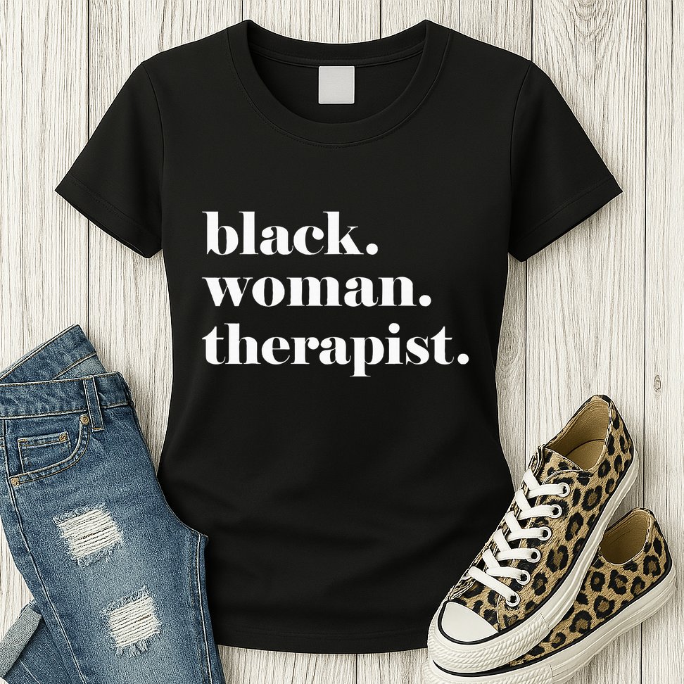Black Woman Therapist Black Counselor Black Therapist Womens T-Shirt