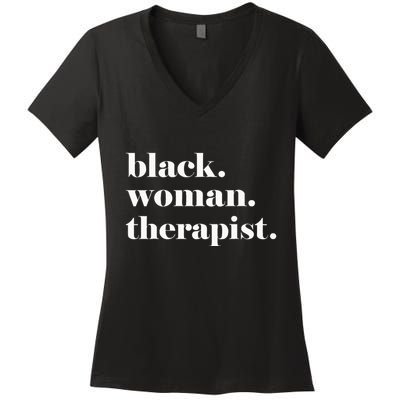 Black Woman Therapist Black Counselor Black Therapist Women's V-Neck T-Shirt