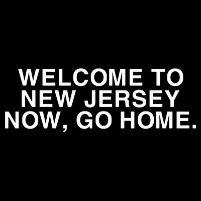 Bleachers Welcome To New Jersey Now Go Home T-Shirt