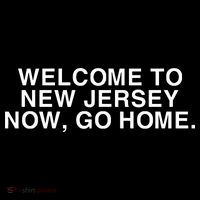 Bleachers Welcome To New Jersey Now Go Home T-Shirt