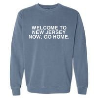 Bleachers Welcome To New Jersey Now Go Home Garment-Dyed Sweatshirt