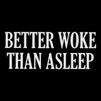 Better Woke Than Asleep 16 in Basic Backpack