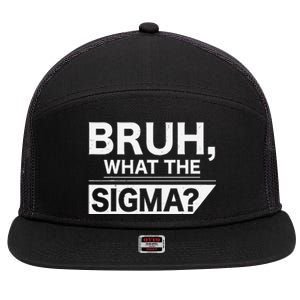 Bruh What The Sigma Meme Funny Sigma Male 7 Panel Mesh Trucker Snapback Hat