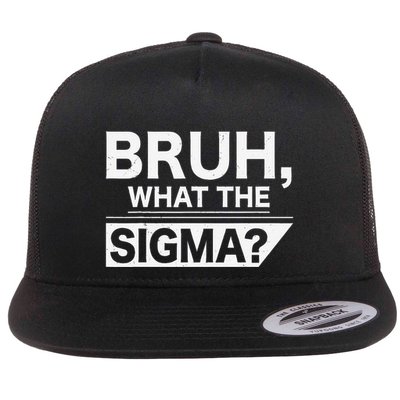Bruh What The Sigma Meme Funny Sigma Male Flat Bill Trucker Hat