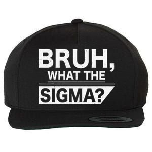 Bruh What The Sigma Meme Funny Sigma Male Wool Snapback Cap