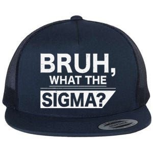 Bruh What The Sigma Meme Funny Sigma Male Flat Bill Trucker Hat