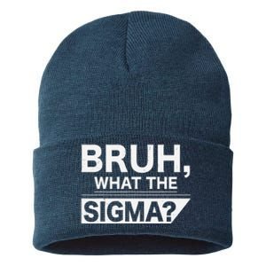 Bruh What The Sigma Meme Funny Sigma Male Sustainable Knit Beanie