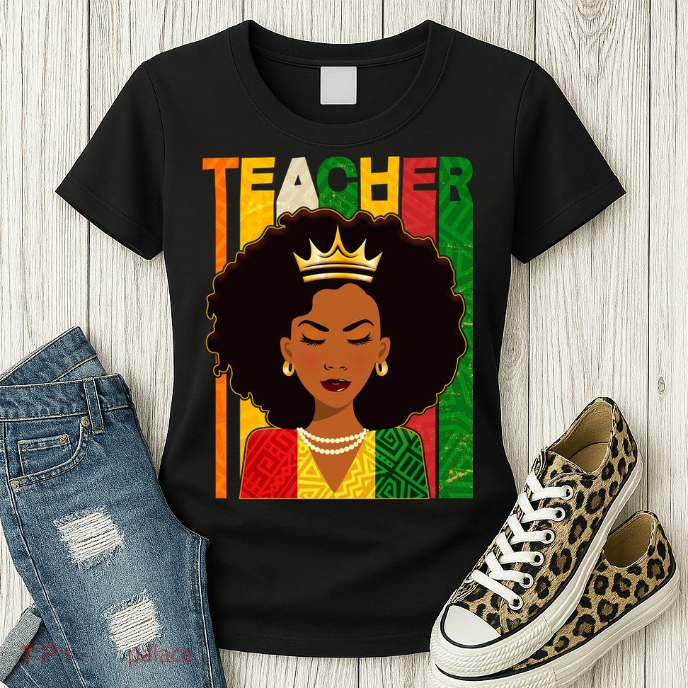 Black Woman Teacher African Black American History Womens T-Shirt