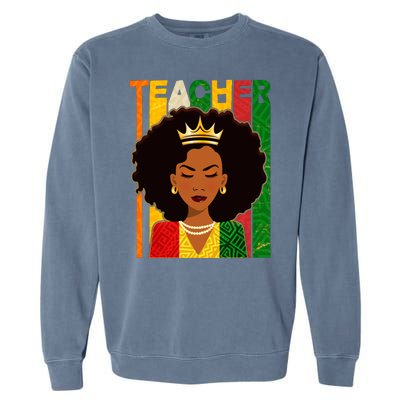 Black Woman Teacher African Black American History Garment-Dyed Sweatshirt