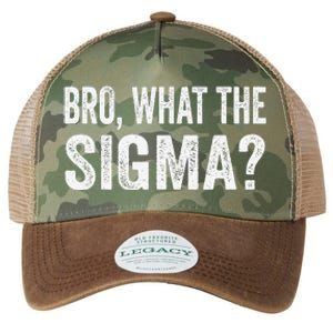 Bro What The Sigma Funny Meme Saying Sarcasm Quote Legacy Tie Dye Trucker Hat