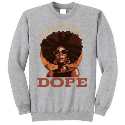 Black Wo Unapologetically Dope Juneteenth Black History Tall Sweatshirt