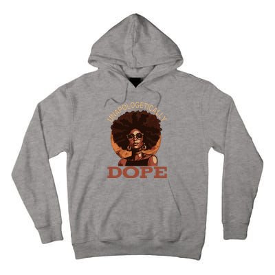 Black Wo Unapologetically Dope Juneteenth Black History Tall Hoodie