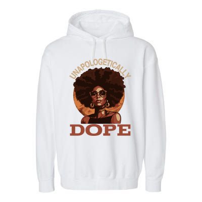 Black Wo Unapologetically Dope Juneteenth Black History Garment-Dyed Fleece Hoodie