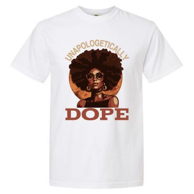 Black Wo Unapologetically Dope Juneteenth Black History Garment-Dyed Heavyweight T-Shirt