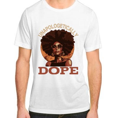 Black Wo Unapologetically Dope Juneteenth Black History Adult ChromaSoft Performance T-Shirt