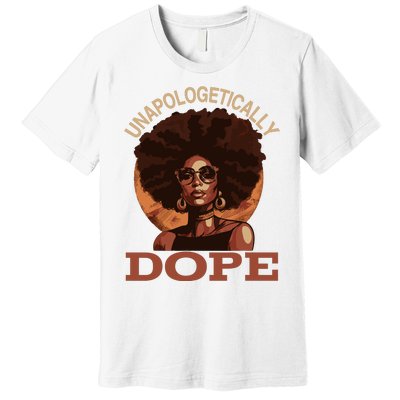 Black Wo Unapologetically Dope Juneteenth Black History Premium T-Shirt