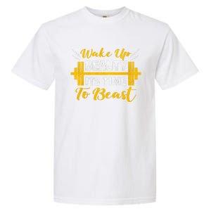 Backprint Wake Up Beauty Its Time To Beast Gift Garment-Dyed Heavyweight T-Shirt