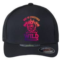 Be Wild Wildland Firefighter Axe And Mask Gift Flexfit Unipanel Trucker Cap