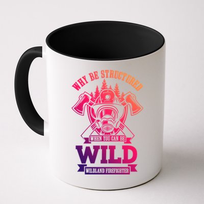 Be Wild Wildland Firefighter Axe And Mask Gift Mug