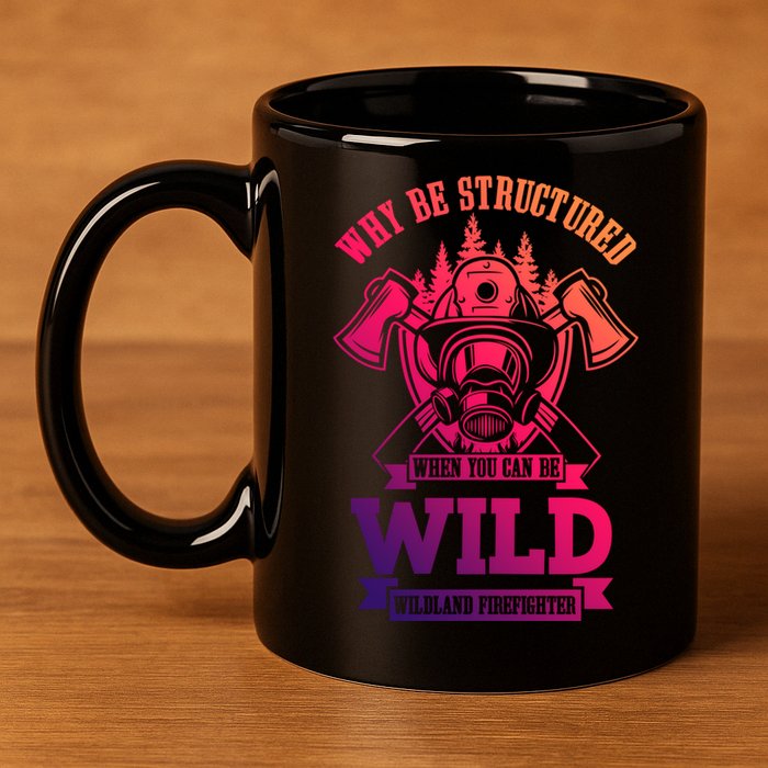 Be Wild Wildland Firefighter Axe And Mask Gift 11oz C Handle Ceramic Mug