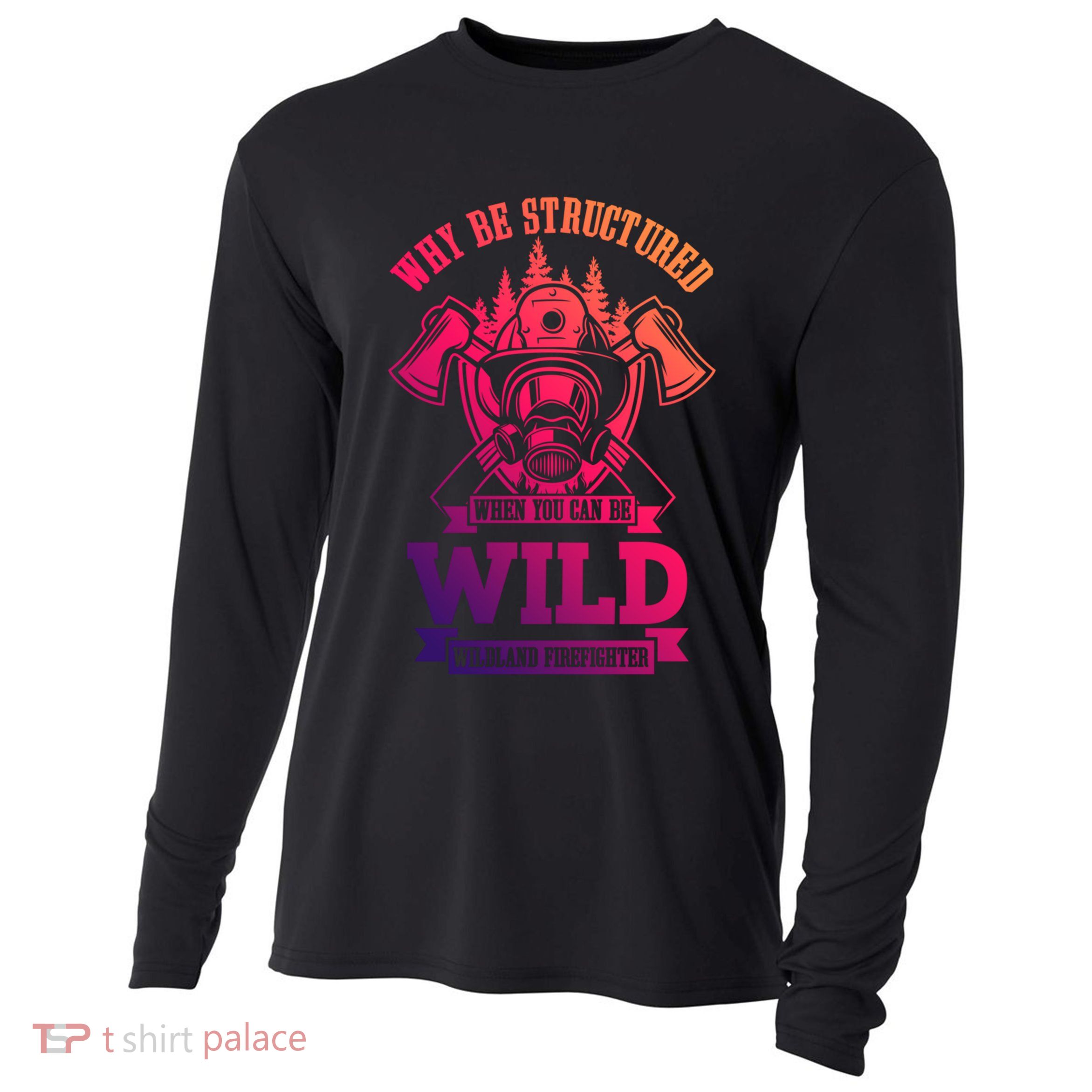 Be Wild Wildland Firefighter Axe And Mask Gift Cooling Performance Long Sleeve Crew