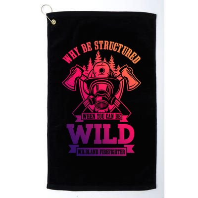 Be Wild Wildland Firefighter Axe And Mask Gift Golf Towel