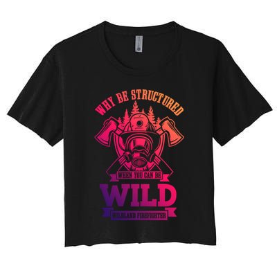 Be Wild Wildland Firefighter Axe And Mask Gift Crop Top