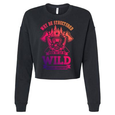 Be Wild Wildland Firefighter Axe And Mask Gift Cropped Pullover Crew