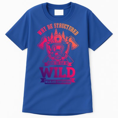 Be Wild Wildland Firefighter Axe And Mask Gift Tall T-Shirt