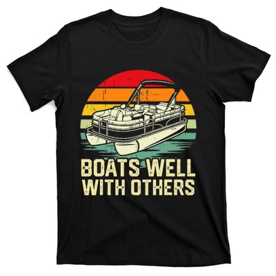 Boats Well With Others Pontoon Boat Boating Retro T-Shirt