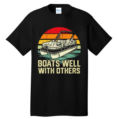 Boats Well With Others Pontoon Boat Boating Retro Tall T-Shirt