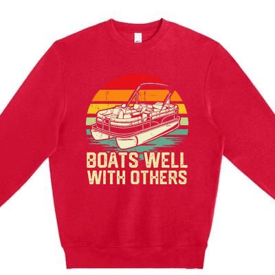 Boats Well With Others Pontoon Boat Boating Retro Premium Crewneck Sweatshirt