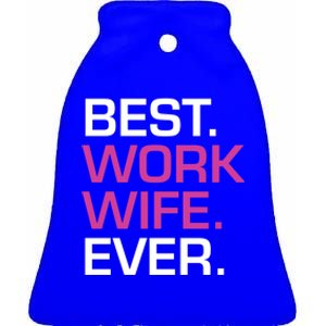 Best Work Wife Ever Proud Family Husband Matching Gift Ceramic Bell Ornament